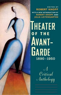 Robert Knopf - Theater of the Avant-Garde, 1890-1950: A Critical Anthology - 9780300206739 - V9780300206739