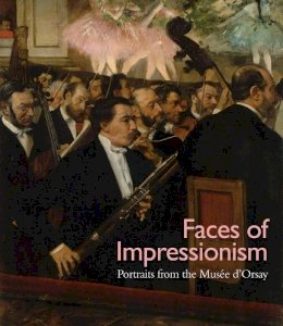George T. M. Shackelford - Faces of Impressionism: Portraits from the Musée d´Orsay - 9780300207736 - V9780300207736