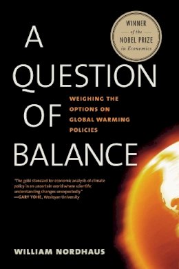 William D. Nordhaus - A Question of Balance: Weighing the Options on Global Warming Policies - 9780300209396 - V9780300209396