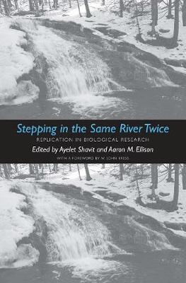 Ayelet Shavit - Stepping in the Same River Twice: Replication in Biological Research - 9780300209549 - V9780300209549