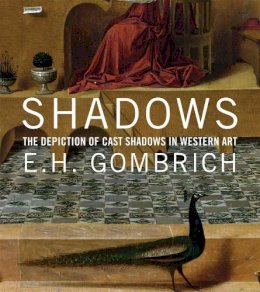 E. H. Gombrich - Shadows: The Depiction of Cast Shadows in Western Art - 9780300210040 - V9780300210040