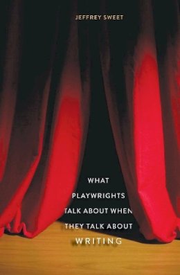 Jeffrey Sweet - What Playwrights Talk About When They Talk About Writing - 9780300211443 - V9780300211443