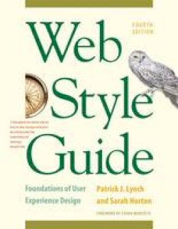 Patrick J. Lynch - Web Style Guide, 4th Edition: Foundations of User Experience Design - 9780300211658 - V9780300211658