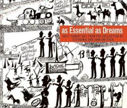 Michelle White - As Essential as Dreams: Self-Taught Art from the Collection of Stephanie and John Smither - 9780300218411 - V9780300218411