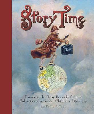 Timothy Young - Story Time: Essays on the Betsy Beinecke Shirley Collection of American Children´s Literature - 9780300218459 - V9780300218459