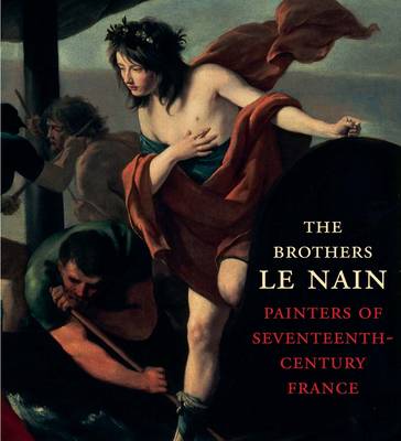 C. D. Dickerson - The Brothers Le Nain: Painters of Seventeenth-Century France - 9780300218886 - V9780300218886