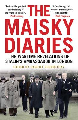 Ivan Maisky - The Maisky Diaries: The Wartime Revelations of Stalin´s Ambassador in London - 9780300221701 - 9780300221701