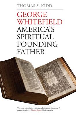 Thomas S. Kidd - George Whitefield: America´s Spiritual Founding Father - 9780300223583 - V9780300223583
