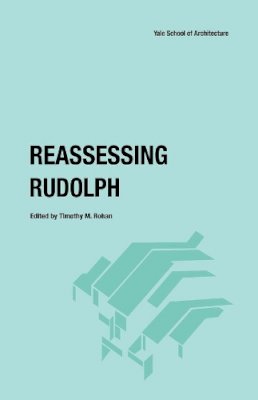 Timothy M. Rohan (Ed.) - Reassessing Rudolph - 9780300225860 - V9780300225860