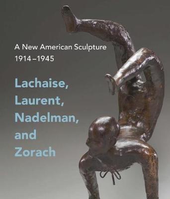 Andrew Eschelbacher - A New American Sculpture, 1914-1945: Lachaise, Laurent, Nadelman, and Zorach - 9780300226218 - V9780300226218