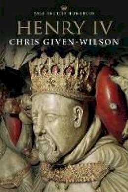 Chris Given-Wilson - Henry IV - 9780300229714 - V9780300229714