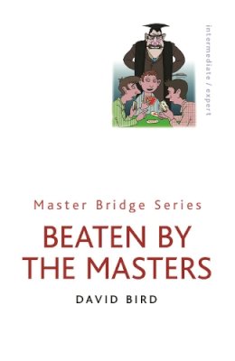 David Bird - Beaten By The Masters (MASTER BRIDGE) - 9780304357710 - V9780304357710