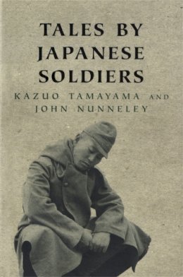 Kazuo Tamayama - Tales By Japanese Soldiers (Cassell Military Paperbacks) - 9780304359783 - V9780304359783