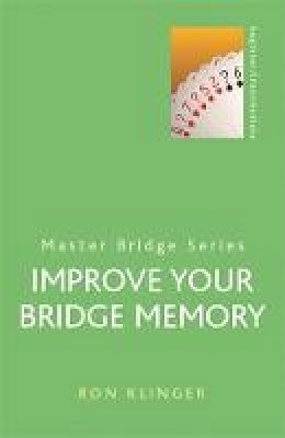 Ron Klinger - Improve Your Bridge Memory (Master Bridge Series) - 9780304361168 - V9780304361168 Ron Klinger - Improve Your Bridge Memory (Master Bridge Series) - 9780304361168 - V9780304361168
