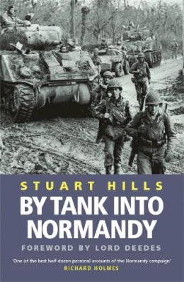 Stuart Hills - By Tank Into Normandy (Cassell Military Paperbacks) - 9780304366408 - V9780304366408