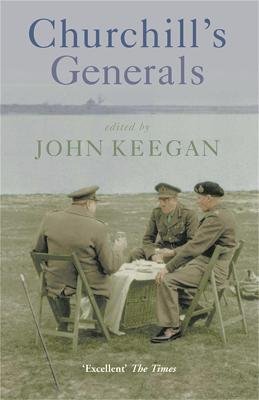 John Keegan - Churchill's Generals (Cassell Military Paperbacks) - 9780304367122 - V9780304367122