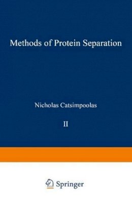 Nicholas Catsimpoolas (Ed.) - Methods of Protein Separation Volume 2 - 9780306346026 - KHS0069105
