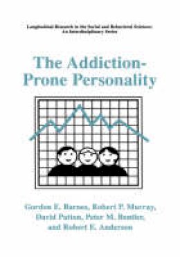 Gordon E. Barnes - The Addiction-Prone Personality - 9780306462498 - V9780306462498