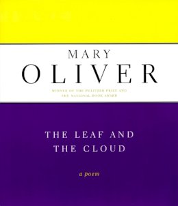 Mary Oliver - The Leaf And The Cloud: A Poem - 9780306810732 - V9780306810732