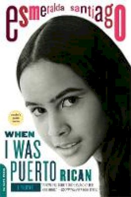 Esmeralda Santiago - When I Was Puerto Rican: A Memoir - 9780306814525 - V9780306814525