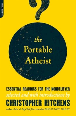Christopher Hitchens - The Portable Atheist: Essential Readings for the Nonbeliever - 9780306816086 - 9780306816086
