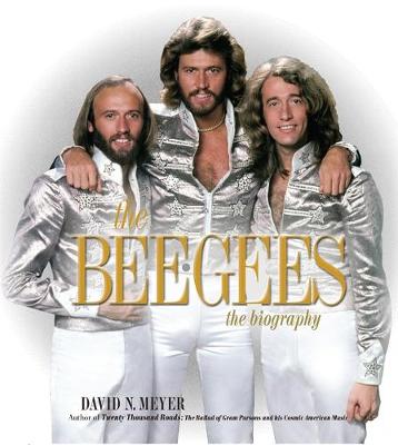 David Meyer - The Bee Gees: The Biography - 9780306820250 - V9780306820250
