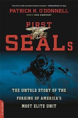Patrick O´donnell - First SEALs: The Untold Story of the Forging of America´s Most Elite Unit - 9780306824142 - V9780306824142