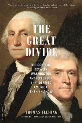 Thomas Fleming - The Great Divide: The Conflict between Washington and Jefferson That Defined America, Then and Now - 9780306824517 - V9780306824517