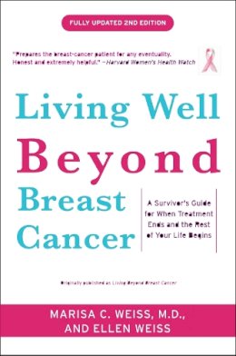 Marisa Weiss - Living Well Beyond Breast Cancer: A Survivor´s Guide for When Treatment Ends and the Rest of Your Life Begins - 9780307460226 - V9780307460226