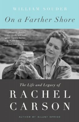 William Souder - On a Farther Shore: The Life and Legacy of Rachel Carson, Author of Silent Spring - 9780307462213 - V9780307462213