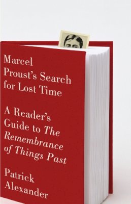 Patrick Alexander - Marcel Proust´s Search for Lost Time: A Reader´s Guide to The Remembrance of Things Past - 9780307472328 - V9780307472328