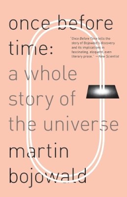 Martin Bojowald - Once Before Time - 9780307474551 - V9780307474551 Martin Bojowald - Once Before Time - 9780307474551 - V9780307474551