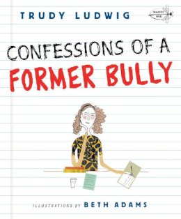Trudy Ludwig - Confessions of a Former Bully - 9780307931139 - V9780307931139