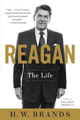 H.w. Brands - Reagan: The Life - 9780307951144 - V9780307951144