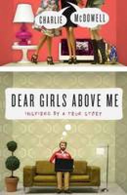 Charles Mcdowell - Dear Girls Above Me - 9780307986337 - V9780307986337