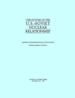National Academy Of Sciences - The Future of the U.S.-Soviet Nuclear Relationship - 9780309045827 - KEX0252485