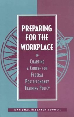 National Research Council - Preparing for the Workplace: Charting a Course for Federal Postsecondary Training Policy - 9780309049351 - KEX0060891