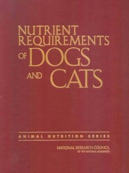 Subcommittee On Dog And Cat Nutrition, Committee On Animal Nutrition, Board On Agriculture And Natural Resources, Division On Earth And Life Studies,  - Nutrient Requirements of Dogs and Cats (Nutrient Requirements of Domestic Animals) - 9780309086288 - V9780309086288
