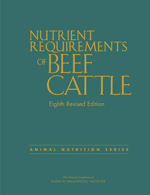Committee On Nutrient Requirements Of Beef Cattle - Nutrient Requirements of Beef Cattle: Eighth Revised Edition (Animal Nutrition) - 9780309317023 - V9780309317023