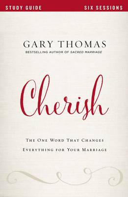 Gary L. Thomas - Cherish Study Guide: The One Word That Changes Everything for Your Marriage - 9780310080732 - V9780310080732