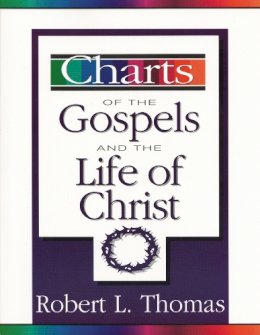 Robert L. Thomas - Charts of the Gospels and the Life of Christ - 9780310226208 - V9780310226208