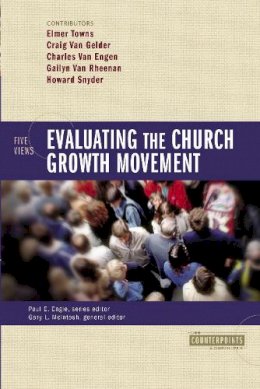Engle  Paul E. - Evaluating the Church Growth Movement: 5 Views - 9780310241102 - V9780310241102