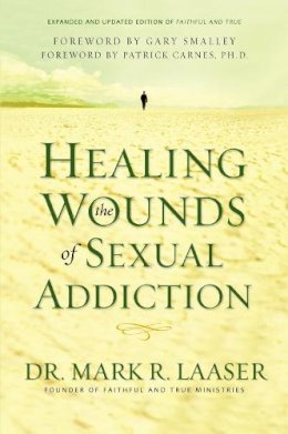 Mark Laaser - HEALING THE WOUNDS OF SEXUAL ADDICTION - 9780310256571 - V9780310256571