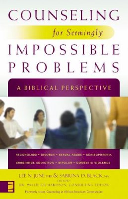June  Lee N. - Counseling for Seemingly Impossible Problems: A Biblical Perspective - 9780310278436 - V9780310278436