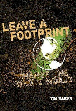 Tim Baker - Leave a Footprint - Change The Whole World - 9780310278856 - V9780310278856