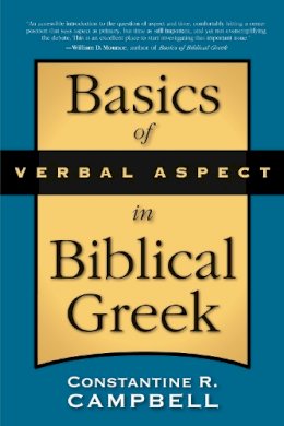 Constantine R. Campbell - Basics of Verbal Aspect in Biblical Greek - 9780310290834 - V9780310290834