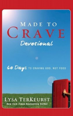Lysa Terkeurst - Made to Crave Devotional: 60 Days to Craving God, Not Food - 9780310334705 - V9780310334705 Lysa Terkeurst - Made to Crave Devotional: 60 Days to Craving God, Not Food - 9780310334705 - V9780310334705