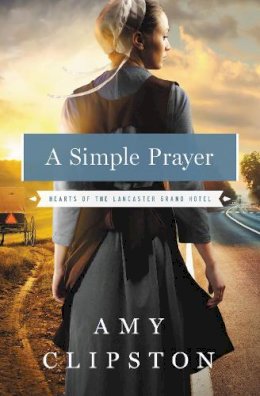 Amy Clipston - A Simple Prayer - 9780310335887 - V9780310335887