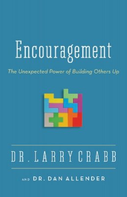Larry Crabb - Encouragement: The Unexpected Power of Building Others Up - 9780310336891 - V9780310336891