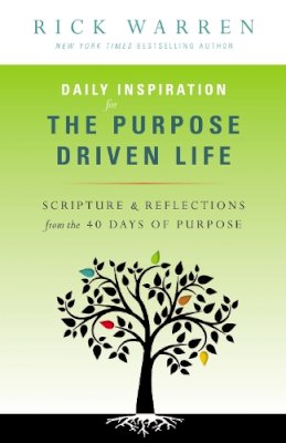 Rick Warren - Daily Inspiration for the Purpose Driven Life: Scriptures and Reflections from the 40 Days of Purpose - 9780310337096 - V9780310337096